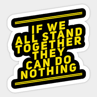 Stand together Sticker